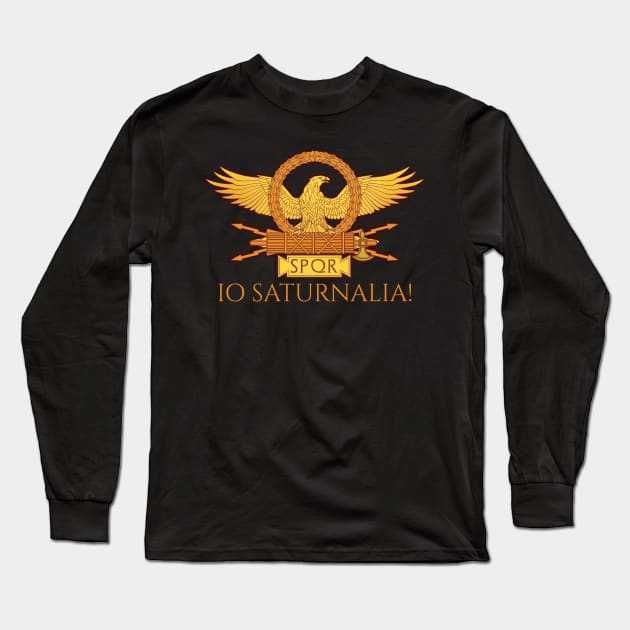 Ancient Roman Mythology & History - Io Saturnalia - SPQR Long Sleeve T-Shirt by Styr Designs